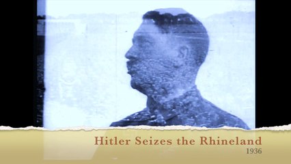 The NewsReel - Hitler Seizes the Rhineland 1936