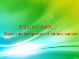 Signs and symptoms of kidney cancer