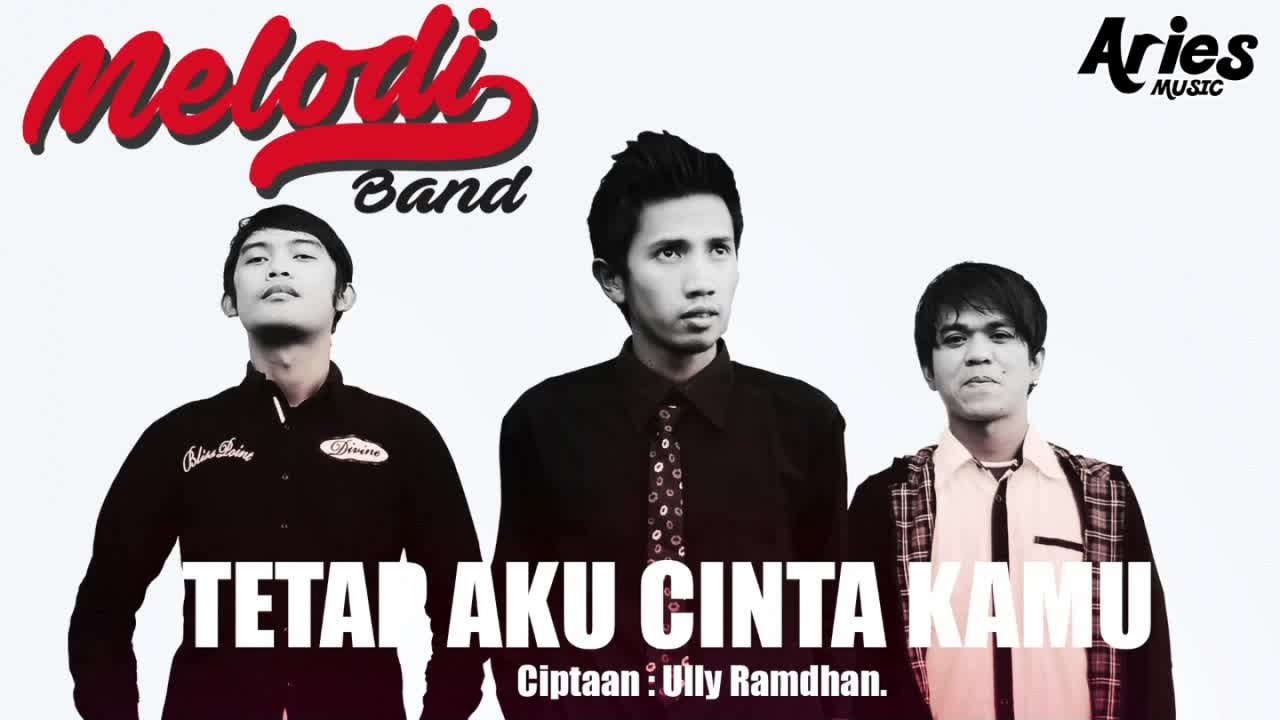 Melodi Band - Tetap Aku Cinta Kamu (Official Lirik Video)