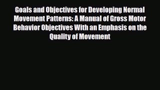 Download Goals and Objectives for Developing Normal Movement Patterns: A Manual of Gross Motor