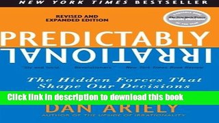 Read Book Predictably Irrational, Revised and Expanded Edition: The Hidden Forces That Shape Our