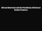 [PDF] African-Americans and the Presidency: A History of Broken Promises Download Online