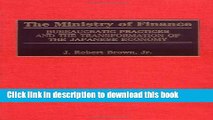 Read Books The Ministry of Finance: Bureaucratic Practices and the Transformation of the Japanese