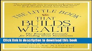 Read The Little Book That Builds Wealth: The Knockout Formula for Finding Great Investments PDF Free