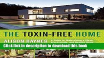 Read The Toxin-Free Home: A Guide to Maintaining a Clean, Eco-Friendly, and Healthy Home ebook