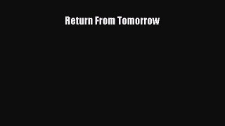 Download Return From Tomorrow PDF Online