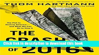 Download The Crash of 2016: The Plot to Destroy America--and What We Can Do to Stop It E-Book Free