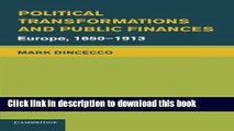 Download Books Political Transformations and Public Finances: Europe, 1650-1913 (Political Economy