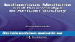 [PDF] Indigenous Medicine and Knowledge in African Society (African Studies) [Download] Online