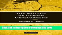 Read Books The Politics of Uneven Development: Thailand s Economic Growth in Comparative