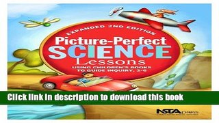 Read Picture-Perfect Science Lessons - Expanded 2nd Edition: Using Children s Books to Guide