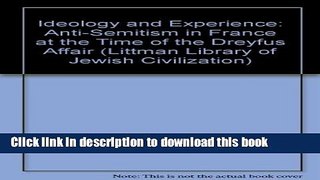 Read Books Ideology and experience: Antisemitism in France at the time of the Dreyfus affair (The