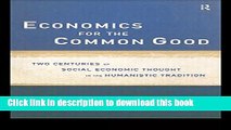 Read Books Economics for the Common Good: Two Centuries of Economic Thought in the Humanist