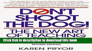 Read Don t Shoot the Dog: The New Art of Teaching and Training E-Book Free