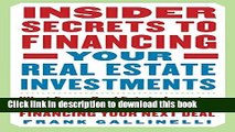 Read Book Insider Secrets to Financing Your Real Estate Investments: What Every Real Estate