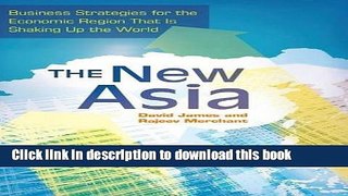 Read Books The New Asia: Business Strategies for the Economic Region That Is Shaking Up the World