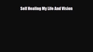 Read Self Healing My Life And Vision PDF Full Ebook