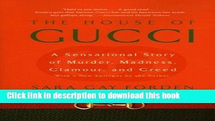 [Download] The House of Gucci: A Sensational Story of Murder, Madness, Glamour, and Greed  Full