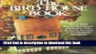 Read The Bird House Book: How to Build Fanciful Bird Houses and Feeders, from the Purely Practical