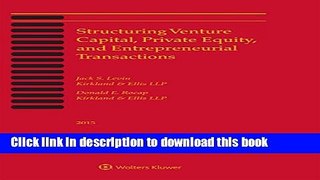Read Book Structuring Venture Capital, Private Equity and Entrepreneurial Transactions E-Book Free