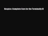 Read Hospice: Complete Care for the Terminally Ill PDF Online