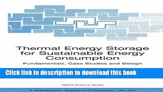 Read Books Thermal Energy Storage for Sustainable Energy Consumption: Fundamentals, Case Studies