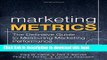 Read Marketing Metrics: The Definitive Guide to Measuring Marketing Performance (2nd Edition)
