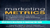 Read Marketing Metrics: The Definitive Guide to Measuring Marketing Performance (2nd Edition)