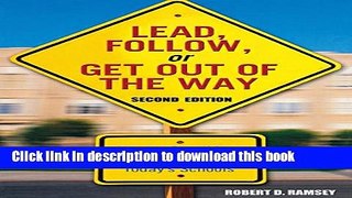 Read Book Lead, Follow, or Get Out of the Way: How to Be a More Effective Leader in Today s