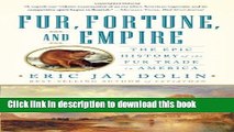 [Read PDF] Fur, Fortune, and Empire: The Epic History of the Fur Trade in America  Full EBook