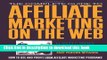 [Download] The Complete Guide to Affiliate Marketing on the Web: How to Use It and Profit from