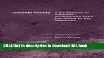 Read Concrete Toronto: A Guide to Concrete Architecture from the Fifties to the Seventies  Ebook
