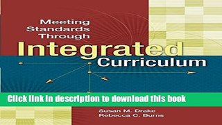 Read Book Meeting Standards Through Integrated Curriculum E-Book Free