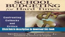 Download School Budgeting for Hard Times: Confronting Cutbacks and Critics ebook textbooks