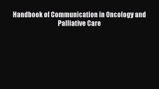 Read Handbook of Communication in Oncology and Palliative Care Ebook Free