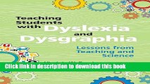 Read Book Teaching Students with Dyslexia and Dysgraphia: Lessons from Teaching and Science E-Book