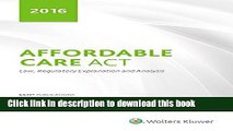 [Read PDF] Affordable Care Act - Law, Regulatory Explanation and Analysis (2016) Free Books