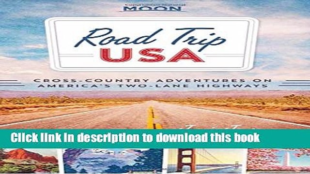 [Read PDF] Road Trip USA: Cross-Country Adventures on America s Two-Lane Highways Read Online