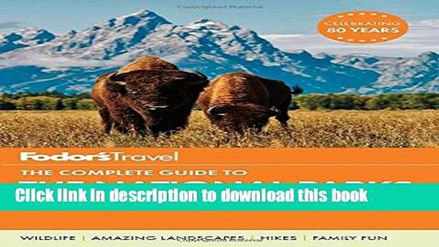 [PDF] Fodor s The Complete Guide to the National Parks of the West (Full-color Travel Guide) Full