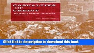 Download Books Casualties of Credit: The English Financial Revolution, 1620-1720 E-Book Download
