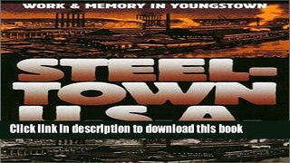 Download Books Steeltown U.S.A.: Work and Memory in Youngstown E-Book Free