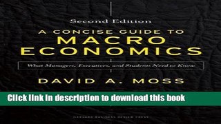 Read Book A Concise Guide to Macroeconomics, Second Edition: What Managers, Executives, and