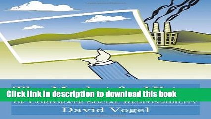 [Download] The Market for Virtue: The Potential and Limits of Corporate Social Responsibility Free