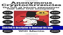 Download Books Black Market Cryptocurrencies: The rise of Bitcoin alternatives that offer true