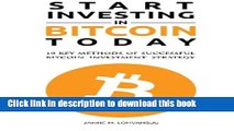 Read Books Start Investing in Bitcoin Today: 10 Key Methods for Successful Bitcoin Investment
