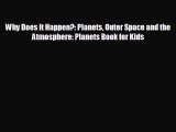 READ book Why Does It Happen?: Planets Outer Space and the Atmosphere: Planets Book for Kids