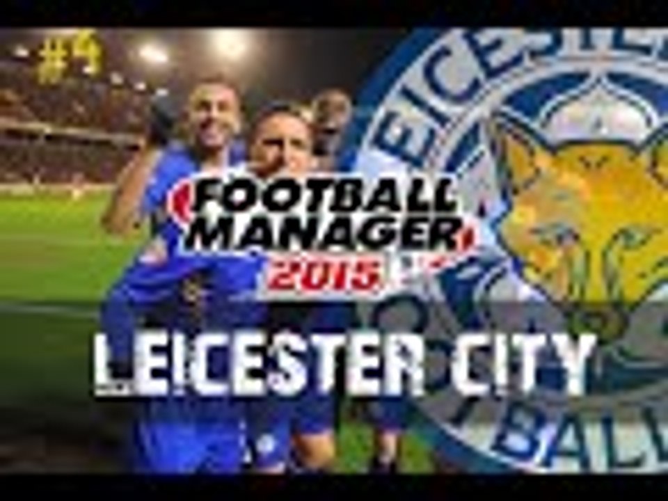 Football Manager 2015 Leicester City ความฝันอันยิ่งใหญ่ #4