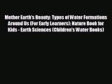 EBOOK ONLINE Mother Earth's Beauty: Types of Water Formations Around Us (For Early Learners):