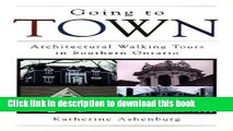 Read Going to Town: Architectural Walking Tours in Southern Ontario  Ebook Free