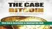 Read Books The Case for Bitcoin: Why JPMorgan CEO Jamie Dimon Is Dead Wrong - And Why Bitcoin Is